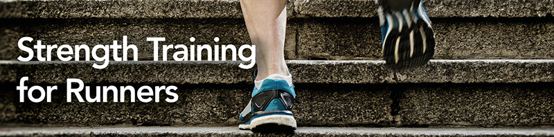 Strength Training for Runners Strength Training for Runners